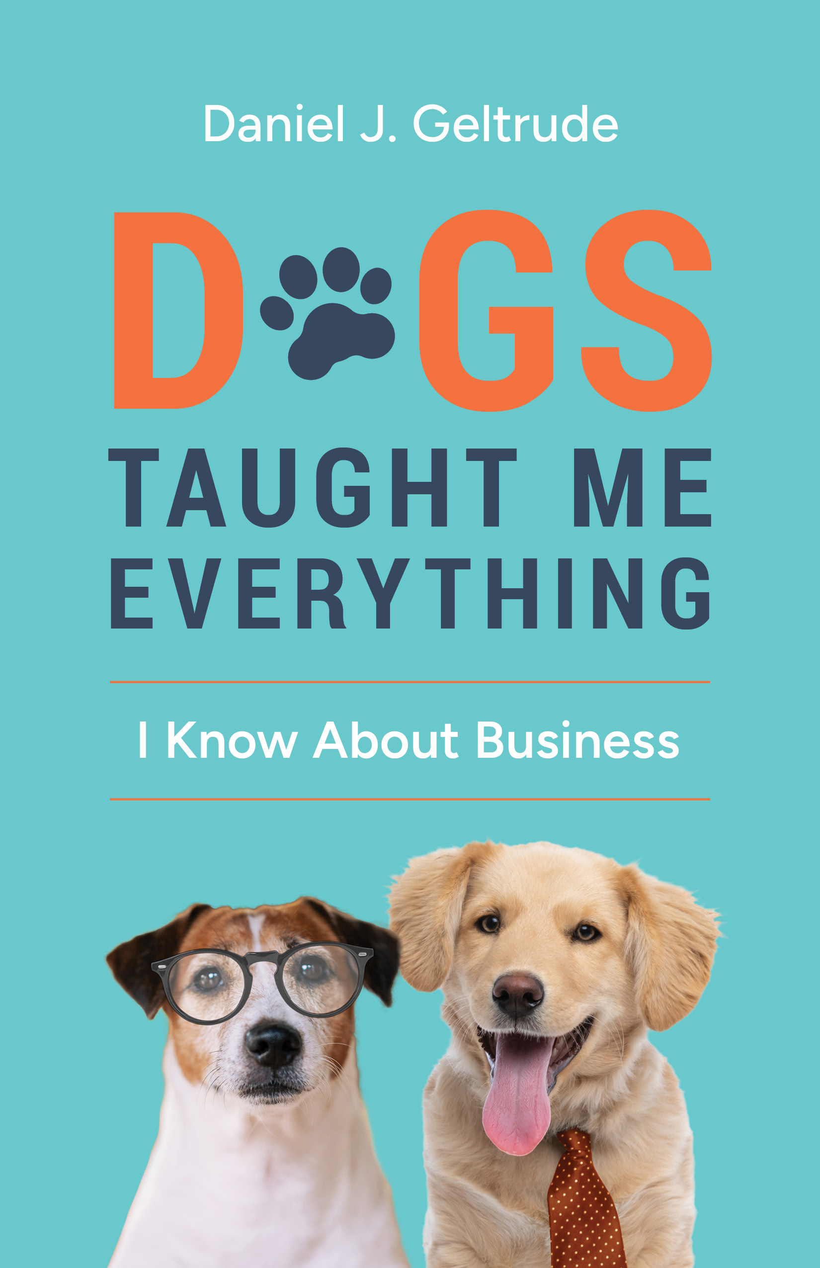 “Dogs Taught Me Everything I Know About Business” Kicks Off National Dog Month