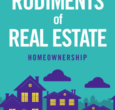 “The Rudiments of Real Estate” Series Launches as a Modern Guide to Smarter Homeownership in a Challenging Market