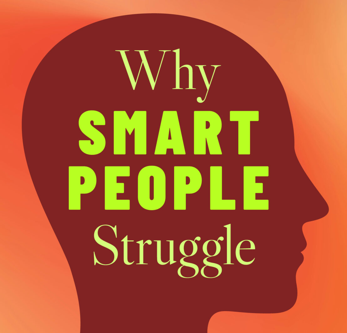 Why Smart People Struggle: The Hidden Gap Between Intelligence and Performance