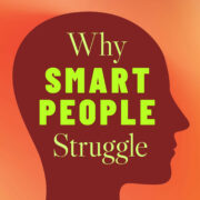 Why Smart People Struggle: The Hidden Gap Between Intelligence and Performance